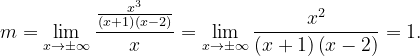 \dpi{120} m=\lim_{x\rightarrow \pm \infty }\frac{\frac{x^{3}}{\left ( x+1 \right )\left ( x-2 \right )}}{x}=\lim_{x\rightarrow \pm \infty }\frac{x^{2}}{\left ( x+1 \right )\left ( x-2 \right )}=1.